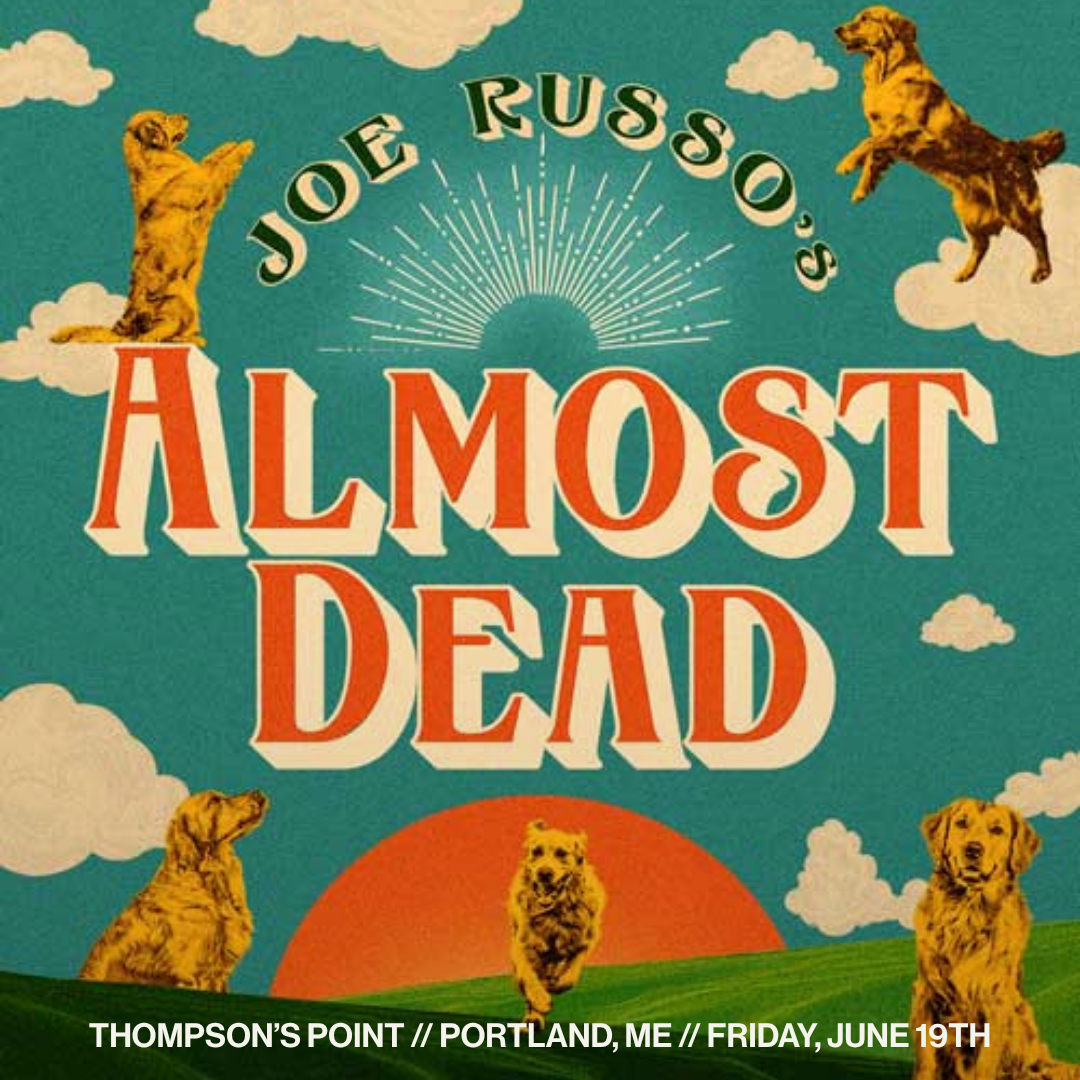 Joe Russo's Almost Dead TicketsThompson’s Point // Portland, ME